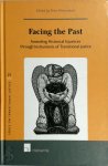 Peter Malcontent [Ed.] - Facing the Past: Amending Historical Injustices Through Instruments of Transitional Justice