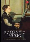 Arnold Whittall - Romantic Music