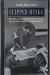 Molly Merryman - Clipped Wings The Rise and Fall of the Women Airforce Service Pilots (WASPs) of World War II