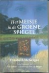 Elizabeth McGregor - Het meisje in de groene spiegel