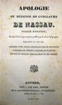 Unknown - Apologie ou Défense de Guillaume de Nassau, Prince d'Orange, Coutre l'edit de proscription publié par le Roi d'Espagne, Philippe II; en 1530.