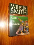 SMITH, WILBUR, - Vallei der koningen.