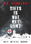 Bo Vickery 183621 - Niets is wat het lijkt. Het witte dorp