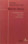 HENRY, M., KÜHN, R., NOWOTNY, S., (HRSG.) - Michel Henry. Zur Selbsterprobung des Lebens und der Kultur.