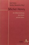 HENRY, M., KÜHN, R., NOWOTNY, S., (HRSG.) - Michel Henry. Zur Selbsterprobung des Lebens und der Kultur.