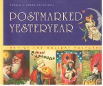APKARIAN-RUSSELL, PAMELA E, - Postmarked Yesteryear - Art of the Holiday Postcard..