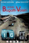 Fabien Sabates, Gilles Blanchet - Le Duel Bugatti - Voisin