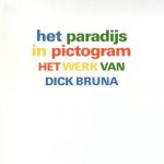 Kees Nieuwenhuizen Ella Reitsma (tekst), Dick Bruna (illustraties) - Het paradijs in pictogram. Het werk van Dick Bruna