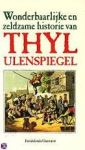 Segers & Visscher - WONDERBAARLIJKE EN ZELDZAME HISTORIE VAN THYL ULENSPIEGEL - Van zijn schalkse listige Potzen en Boeverijen die hij zo in zijn leven als ook in zijn dood bedreven heeft. Zeer tijdkortig en geneuglijk om te lezen voor oude en jonge lieden