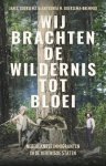 Boersema, Jan J. & Boersema - Boersema, Jan J. & Boersema-Bremmer, Anthonia-Wij brachten de wildernis tot bloei (nieuw)