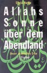Hunke, Sigrid - Allahs Sonne über dem Abendland: unser arabisches Erbe