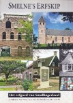 DIjkstra, Friso, van der Heide, Van Til - Smelne's Erfskip - Het erfgoed van Smallingerland