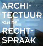 [Rijksgebouwendienst]. - Architectuur van de rechtspraak.