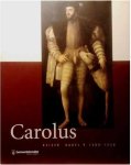SOLY Hugo, VAN DE WIELE Johan, BLOCKMANS Wim, VAN DER WEE Herman, KUGLER Georg, HUVENNE Paul - Carolus. Keizer Karel V 1500-1558