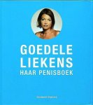 Liekens , Goedele . [ isbn 9789002219993 ]  inv 2316 - Haar Penisboek . ( Mannen en hun penis: het is een onderwerp waarover veel gepraat wordt, maar ook veel gezwegen. Voor de een is de penis het pronkstuk van de man, voor de ander is het een onding. Ondertussen bestaan er nog steeds vele geheimen, -