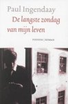 INGENDAAY, Paul - De langste zondag van mijn leven