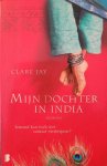 Clare Jay - Mijn dochter in India / druk Heruitgave