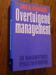 Conger, J.A. - Overtuigend management. Een managementmodel op basis van overreding