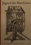 Dahl, Jurgen. - Jugend der Maschinen; Bilder aus der Enzyklopadie von Diderot und d'Alembert (1751-1772)