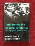 Figes Orlando, Kolonitskii Boris - Interpreting the Russian Revolution, analysis of the political culture of the Russian revolution, the language and symbols of 1917