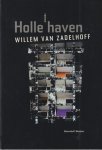 Zadelhoff, Willem van - Holle haven: Roman