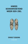 Ewout Eggink - Kneed schoorvoetend weer een ziel