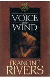Rivers, Francine - A voice in the wind