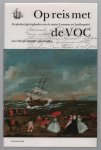 Marijke L Barend-Van Haeften - Op reis met de VOC : de openhartige dagboeken van de zusters Lammens en Swellengrebel