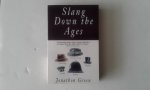 Green, Jonathon - Slang Down the Ages ; The Historical Development of Slang Green, Jonathon - Slang Down the Ages ; The Historical Development of Slang