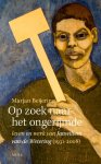 Marjan Beijering - Op zoek naar het ongerijmde: Leven en werk van Janwillem van de Wetering (1931-2008)