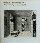 Harry Robin, Robert van Der Veen - Het beeld in de wetenschap Van grottekening tot computerbeeld