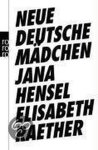 Jana Hensel - Neue deutsche Mädchen
