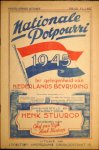 Stuurop, Henk: - Nationale potpourri 1945 ter gelegenheid van Nederlands Bevrijding. Woorden van Chef van Dijk en Henk Stuurop. Voorlopige uitgave