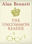 Alan Bennett - The Uncommon Reader