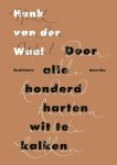 Henk van der Waal - Door Alle Honderd Harten Wit Te Kalken