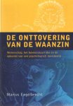 Engelbrecht, Marius - De onttovering van de waanzin. Wetenschap, het bovennatuurlijke en de opkomst van een psychologisch mensbeeld Engelbrecht, Marius - De onttovering van de waanzin. Wetenschap, het bovennatuurlijke en de opkomst van een psychologisch mensbeeld