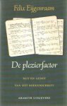 Eijgenraam, Felix - De plezierfactor. Nut en genot van het boekenschrift