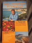 Eyk, T. - Leve... het goede leven in Frankrijk / met Tonny Eyk naar de Provence en de Cote d Azur