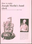John G. Wright, Watch &amp; Clock Book Society. - How to make Joseph Merlin&#039;s band clock