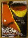 WINKEL, BERTIE AND DOS. & GEOFFROY-SCHNEITER, BERENICE (TEXT). - Vanishing Beauty. Indigenous Body Art and Decoration.