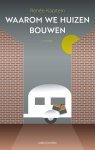 Renée Kapitein - Waarom we huizen bouwen Renée Kapitein - Waarom we huizen bouwen