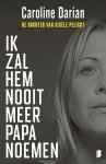 Caroline Darian - (1) Ik Zal Hem Nooit Meer Papa Noemen
