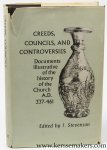 STEVENSON, J. (ed.). - Creeds, Councils and Controversies. Documents illustrating the history of the Chruch A.D. 337-461.