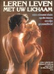 Goldwag, Elliott en Kingdom, Allen - Leren leven met uw lichaam, een nieuwe visie op de mens en zijn gezondheid