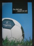 Mooren, Jan, Frien Scheres, Pierre Seuren, Jac Claessen en Tjeu Scheres - De club van zwart en wit. 75 jaar SV Roggel
