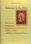 K. Groeneboer - Gateway to the West the Dutch language in colonial Indonesia 1600-1950 : a history of language policy K. Groeneboer - Gateway to the West the Dutch language in colonial Indonesia 1600-1950 : a history of language policy