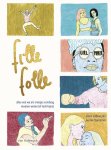 Ilona Lodewijckx - Fille folle no nonsens geen taboes / alles wat we vandaag als meisjes moeten weten (of toch bijna)