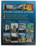 Fernand Suykens Collectief - Dynamic and busy Antwerp the province of Antwerp, active and attractive - de provincie Antwerpen, actief en attractief - la province d'Anvers, active et attractive