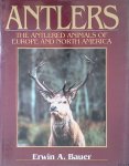 Bauer, Erwin A. - Antlers: The Antlered Animals of Europe and North America Bauer, Erwin A. - Antlers: The Antlered Animals of Europe and North America