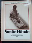 Frederick Leboyer - Sanfte Hande. Die traditionelle Kunst der indischen Baby-Massage